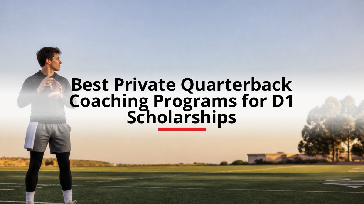 best-private-quarterback-coaching-programs-for-d1-scholarships-1791935675
